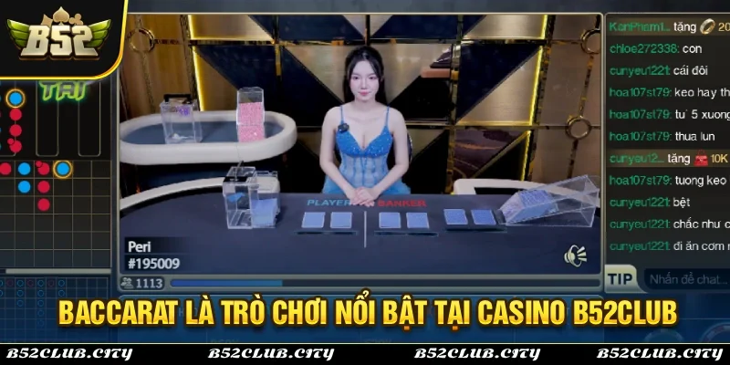 Baccarat là trò chơi nổi bật thuộc danh sách Casino B52Club