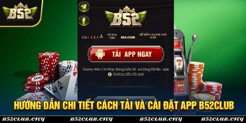 Hướng dẫn những thao tác cần thiết cho quá trình tải và cài đặt app B52Club