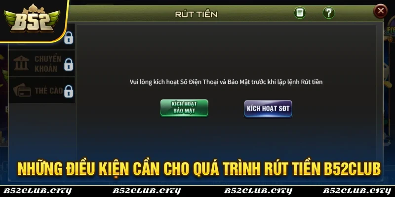 Điều kiện cần thiết cho quá trình rút tiền B52Club